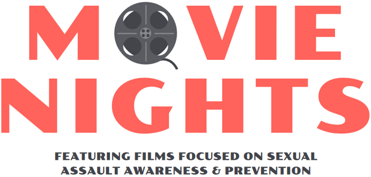Movie Nights: Featuring films focused on Sexual Asskault Awareness & Prevention